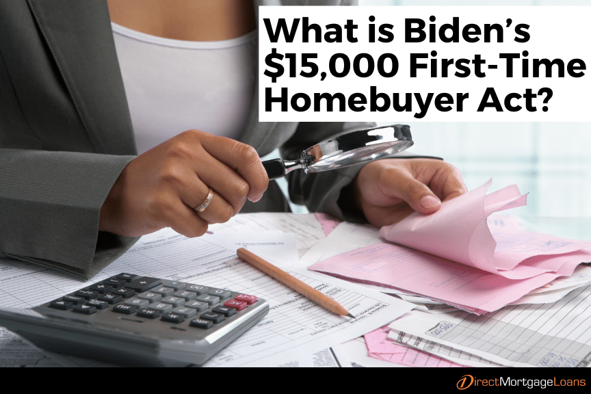 What is Biden’s $15,000 First-Time Homebuyer Act?