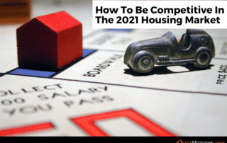 How to be Competitive in the 2021 Housing Market