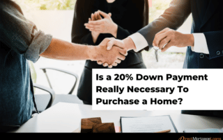 Is a 20% Down Payment Really Necessary To Purchase a Home?