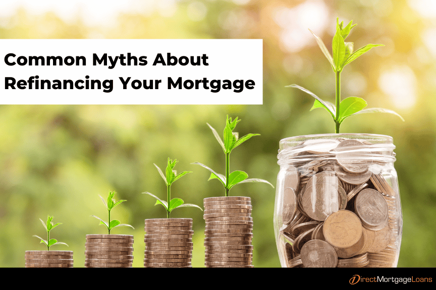 Common Myths About Refinancing Your Mortgage