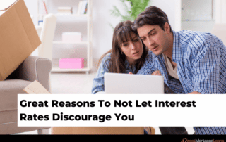 Reasons to not let Interest Rates discourage you