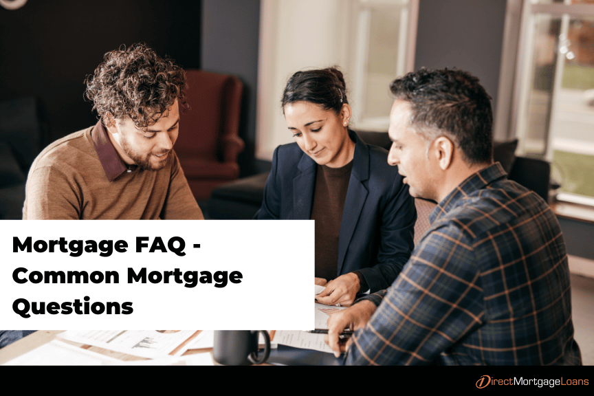 Mortgage FAQs Common mortgage questions