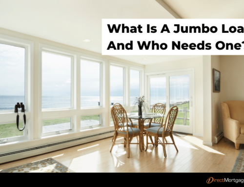 What Is A Jumbo Loan And Who Needs One?