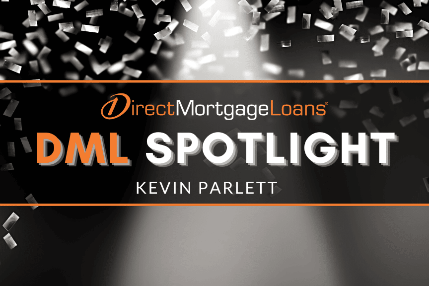direct mortgage loans loan officer spotlight Kevin Parlett