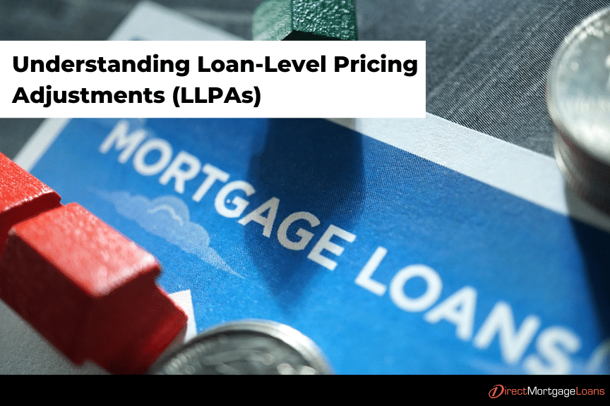 Understanding Loan-Level Pricing Adjustments (LLPAs)