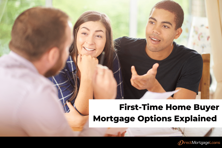first time home buyer mortgage options explained