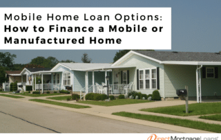 Mobile Home Loan Options: How to Finance a Mobile or Manufactured Home