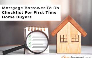 Mortgage Borrower To Do Checklist For First Time Home Buyers