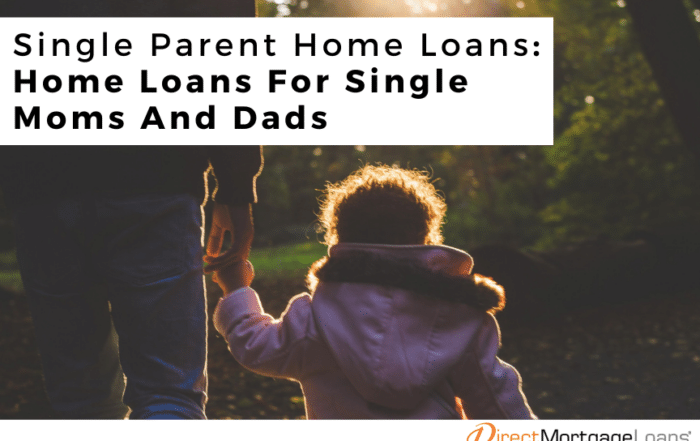 Single Parent Home Loans | Home Loans For Single Moms And Dads