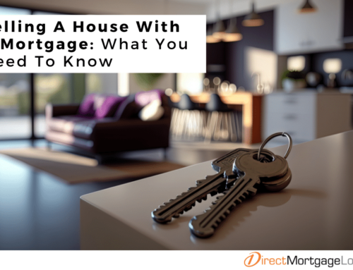 Selling A House With A Mortgage: What You Need To Know